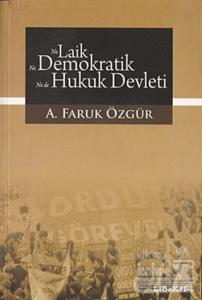 Ne Laik, Ne Demokratik, Ne de Hukuk Devleti