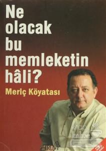 Ne Olacak Bu Memleketin Hali?