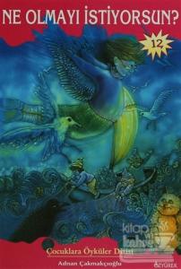 Ne Olmayı İstiyorsun?