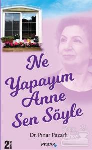 Ne Yapayım Anne Sen Söyle
