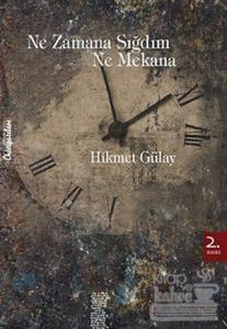 Ne Zamana Sığdım Ne Mekana