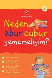 Neden Abur Cubur Yememeliyim?