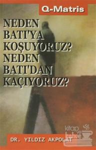 Neden Batı'ya Koşuyoruz? Neden Batı'dan Kaçıyoruz?