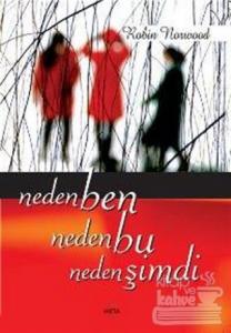 Neden Ben, Neden Bu, Neden Şimdi