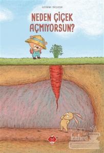 Neden Çiçek Açmıyorsun?