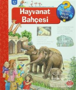Neden, Niçin, Nasıl? - Hayvanat Bahçesi (Ciltli)