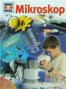 Neden ve Nasıl Cilt: 3: Mikroskop (Ciltli)
