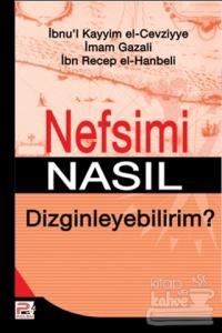 Nefsimi Nasıl Dizginleyebilirim?