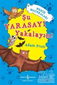 Nehir Maceraları : Şu Yarasayı Yakalayın!