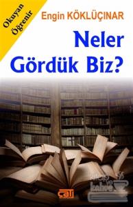 Neler Gördük Biz?