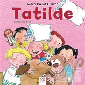 Nelere dikkat Edelim? - Tatilde