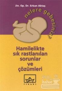 Nelere Gebesiniz? Hamilelikte Sık Rastlanılan Sorunlar ve Çözümleri
