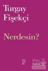 Nerdesin?