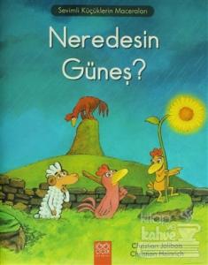 Neredesin Güneş?