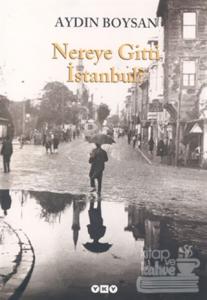 Nereye Gitti İstanbul ?