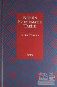Neshin Problematik Tarihi (Ciltli)