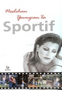 Neslihan Yavuzcan'la Sportif