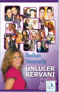 Neslihan Yavuzcan'la Ünlüler Kervanı