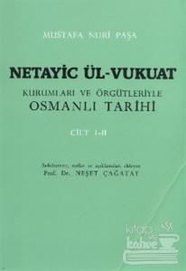 Netayic Ül-Vukuat Kurumları ve Örgütleriyle Osmanlı Tarihi Cilt 1-2