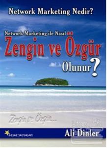 Network Marketing ile Nasıl Zengin ve Özgür Olunur?