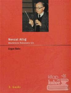 Nevzat Atlığ Musikimizle Övünmemiz İçin