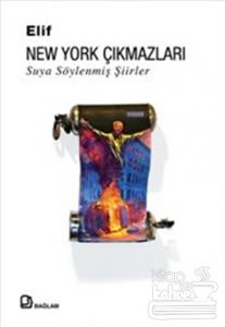 New York Çıkmazları : Suya Söylenmiş Şiirler