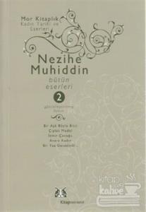 Nezihe Muhiddin Bütün Eserleri 2. Cilt