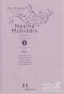 Nezihe Muhiddin Bütün Eserleri 3. Cilt