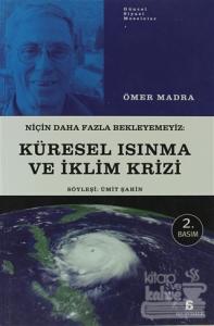 Niçin Daha Fazla Bekleyemeyiz: Küresel Isınma ve İklim Krizi