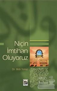 Niçin İmtihan Oluyoruz