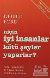 Niçin İyi İnsanlar Kötü Şeyler Yaparlar?