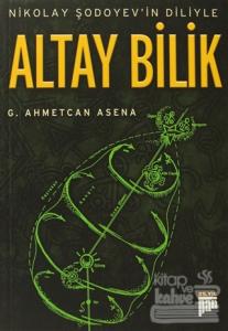 Nikolay Şodoyev'in Diliyle Altay Bilik