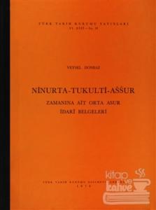 Ninurta-Tukulti-Assur Zamanına Ait Orta Asur İdari Belgeleri (Ciltli)