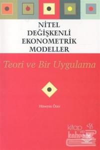 Nitel Değişkenli Ekonometrik Modeller - Teori ve Bir Uygulama