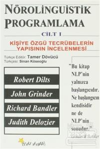 Nörolinguistik Programlama Cilt 1 Kişiye Özgü Tecrübelerin Yapısının İncelenmesi