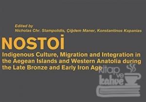 Nostoi: Indigenous Culture, Migration, and Integration in The Aegean Islands and Western Anatolia During The Late Bronze And Early Iron Age