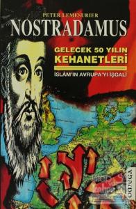 Nostradamus Gelecek Elli Yılın Kehanetleri