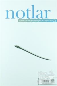 Notlar Kuram ve Düşünce Dergisi Yıl: 3 / Sayı: 7 / 2017
