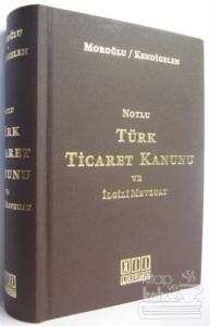 Notlu Türk Ticaret Kanunu ve İlgili Mevzuat (Ciltli)