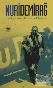 Nuri Demirağ Türkiye'nin Havacılık Efsanesi