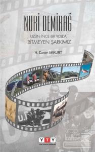 Nuri Demirağ : Uzun İnce Bir Yolda Bitmeyen Şarkımız