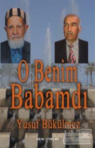 O Benim Babamdı