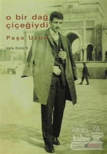 O Bir Dağ Çiçeğiydi