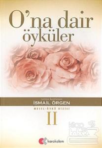 O'na Dair Öyküler