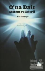 O'na Dair - Sistem ve Enerji