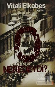 O Neredeydi ?