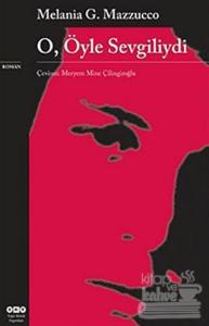 O, Öyle Sevgiliydi