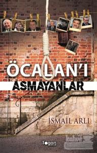 Öcalan'ı Asmayanlar