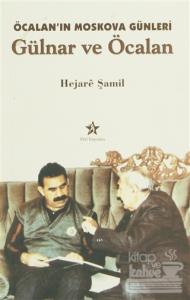 Öcalan'ın Moskova Günleri Gülnar ve Öcalan