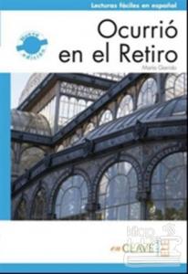 Ocurrio en el Retiro (LFEE Nivel-2) B1 İspanyolca Okuma Kitabı